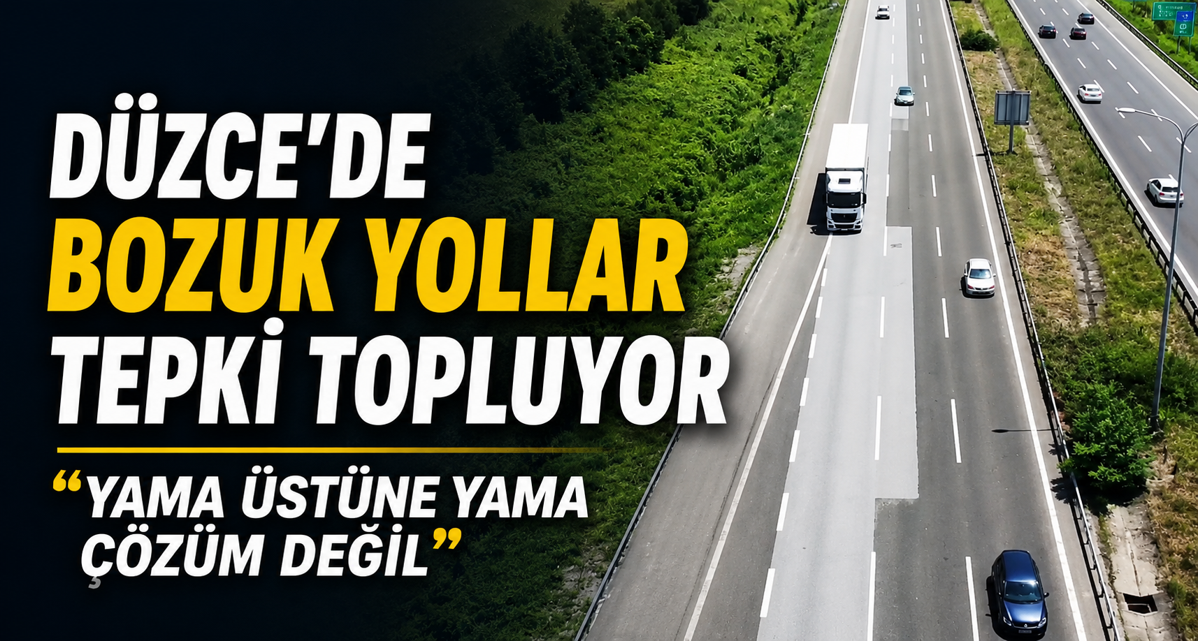 Düzce’de Bozuk Yollar Tepki Topluyor: “Yama Üstüne Yama Çözüm Değil”