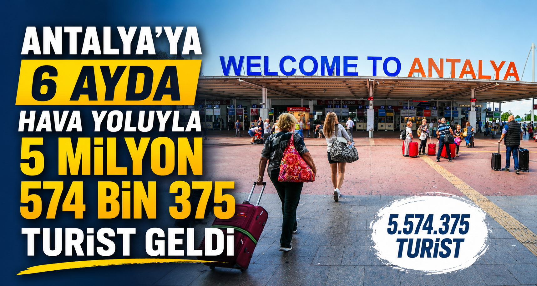 Antalya'ya 6 ayda hava yoluyla 5 milyon 574 bin 375 turist geldi