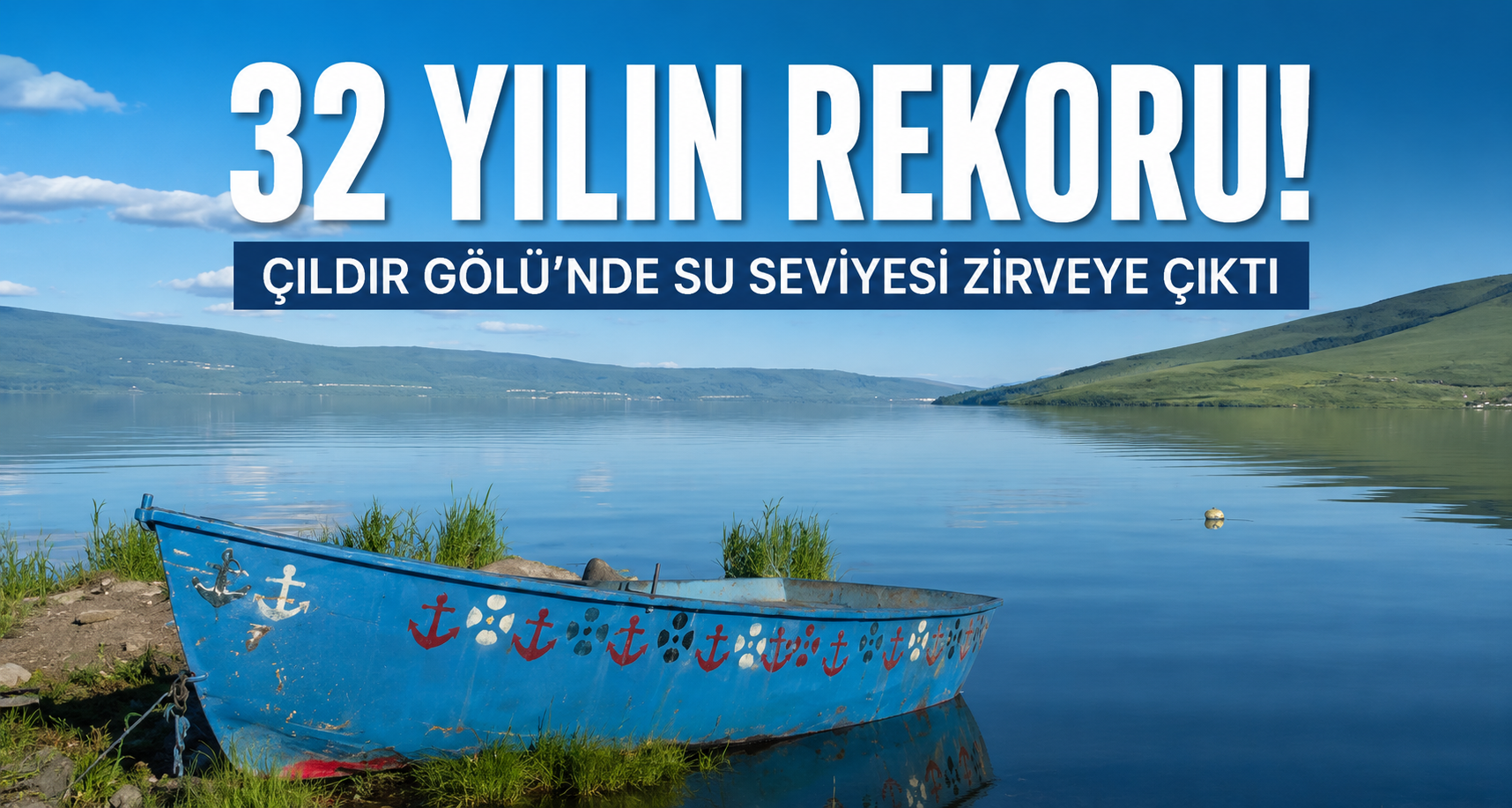 32 yılın rekoru: Çıldır Göl’ünde su seviyesi zirveye çıktı
