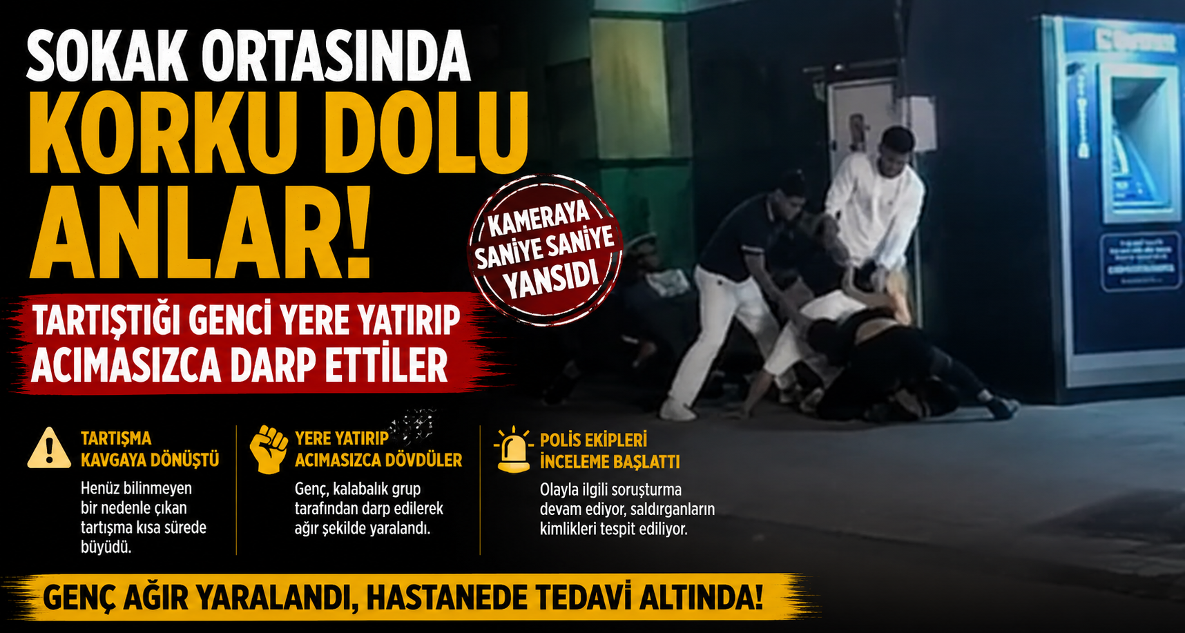 Tartıştığı genci yere yatırıp acımasızca darp ettiler