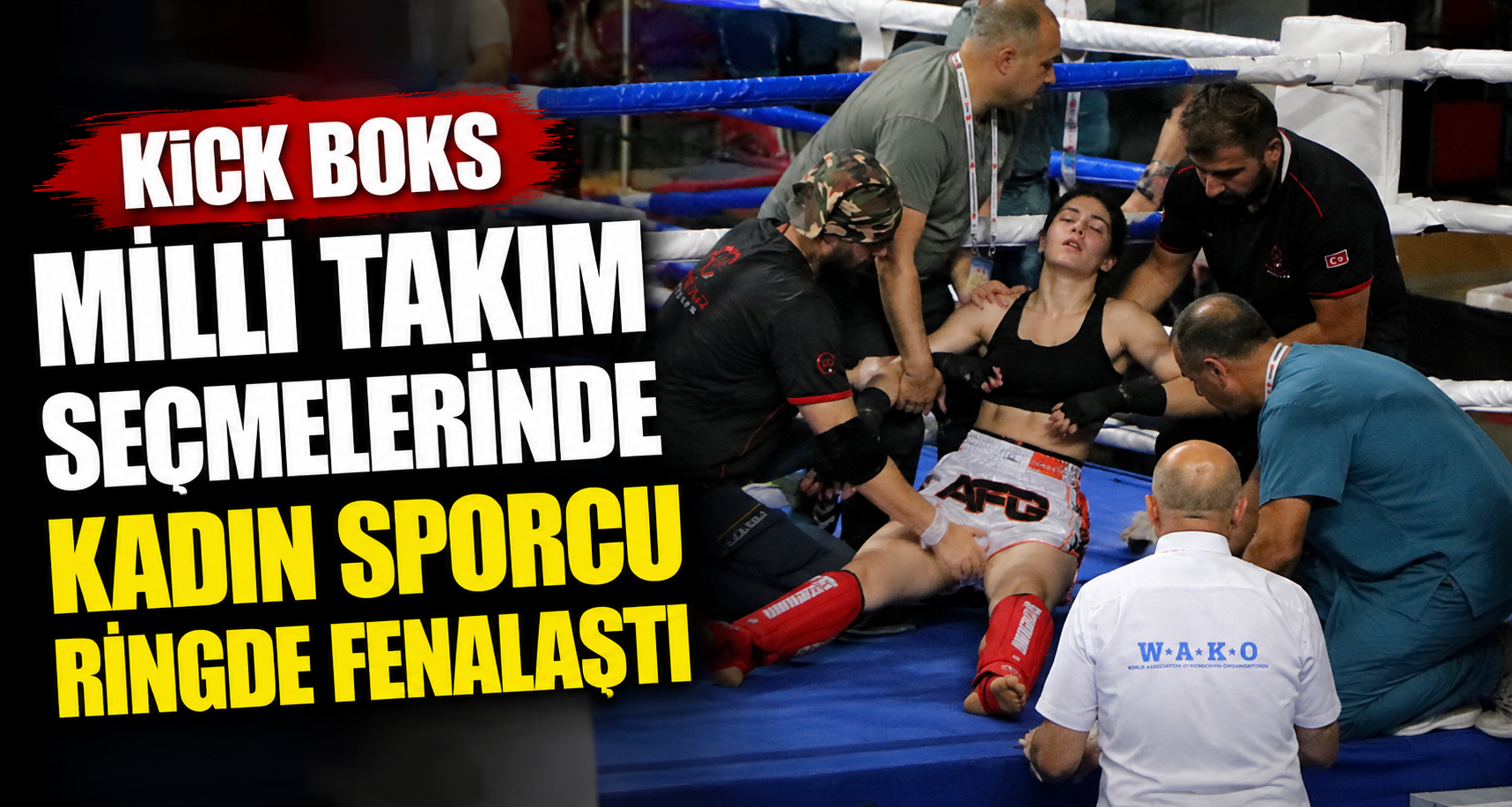 Kick Boks Milli Takım seçmelerinde kadın sporcu ringde fenalaştı