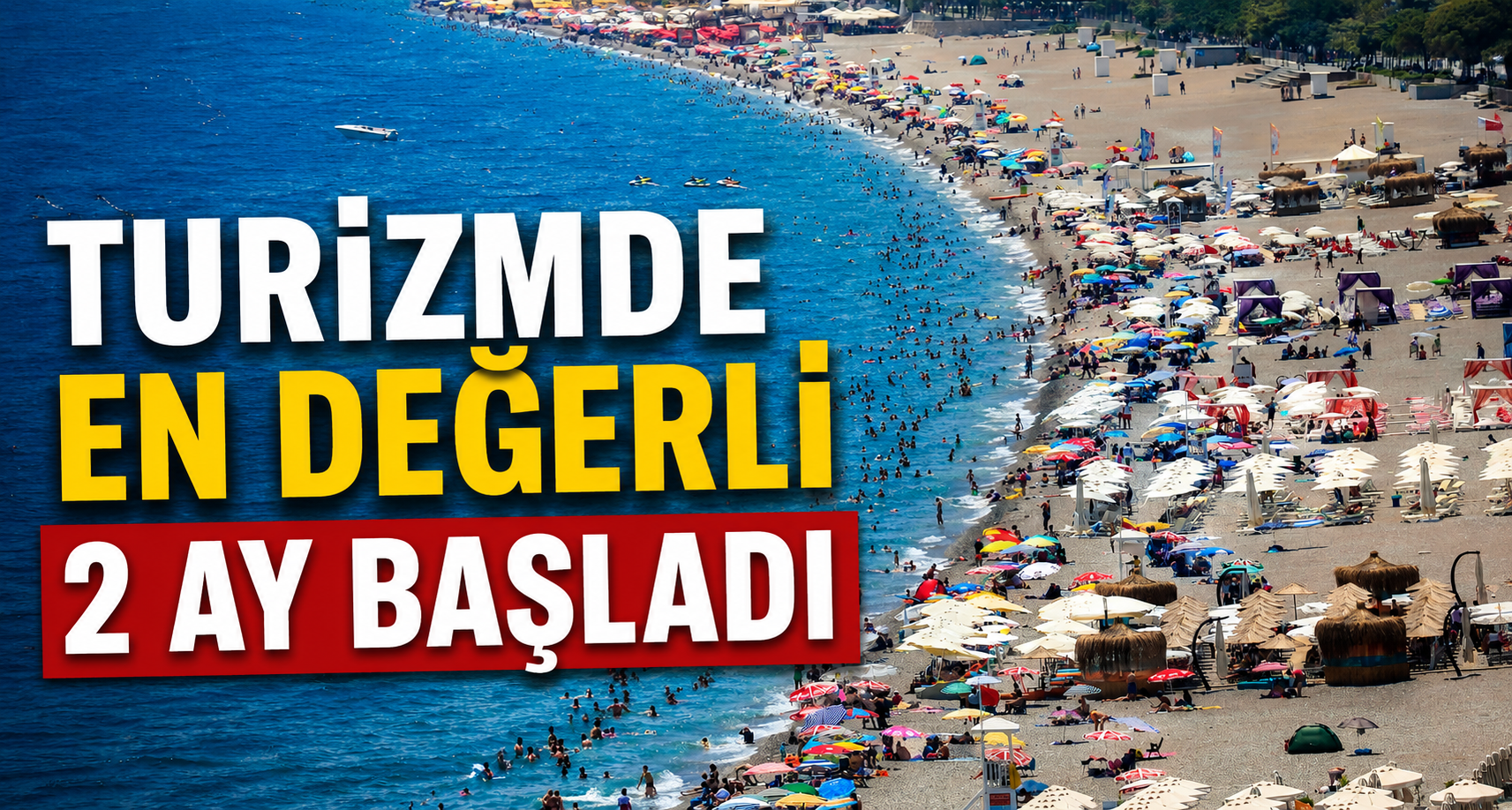 Turizmde en değerli 2 ay başladı