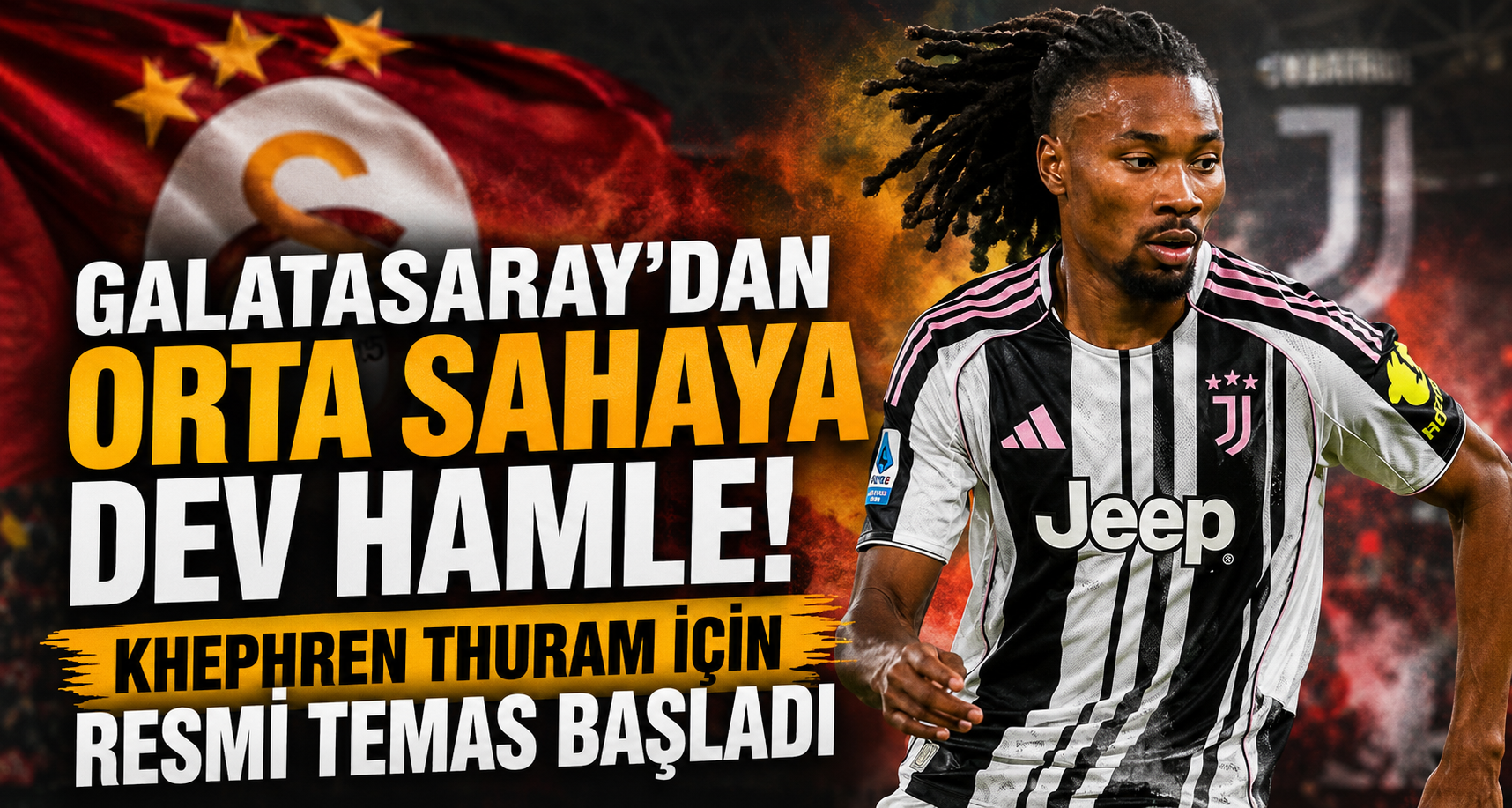 Galatasaray'dan Orta Sahaya Dev Hamle! Khephren Thuram İçin Resmi Temas Başladı