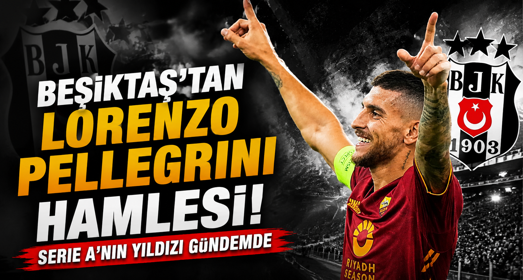 Beşiktaş'tan Lorenzo Pellegrini Hamlesi! Serie A'nın Yıldızı Gündemde