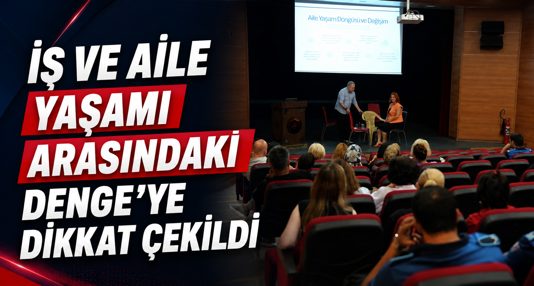 İş Ve Aile Yaşamı Arasındaki Denge’ye Dikkat Çekildi