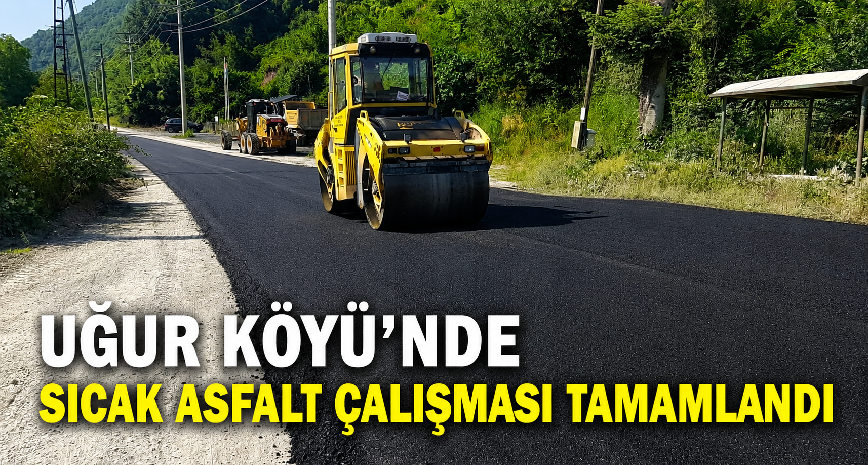 Uğur Köyü'nde Sıcak Asfalt Çalışması Tamamlandı