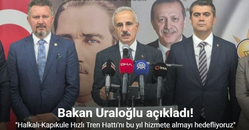 Bakan Uraloğlu: 