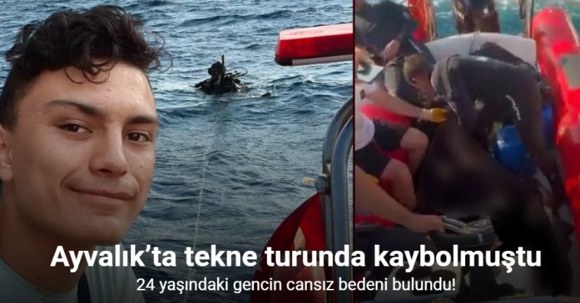 Ayvalık’ta tekne turunda kaybolan gencin cansız bedenine ulaşıldı