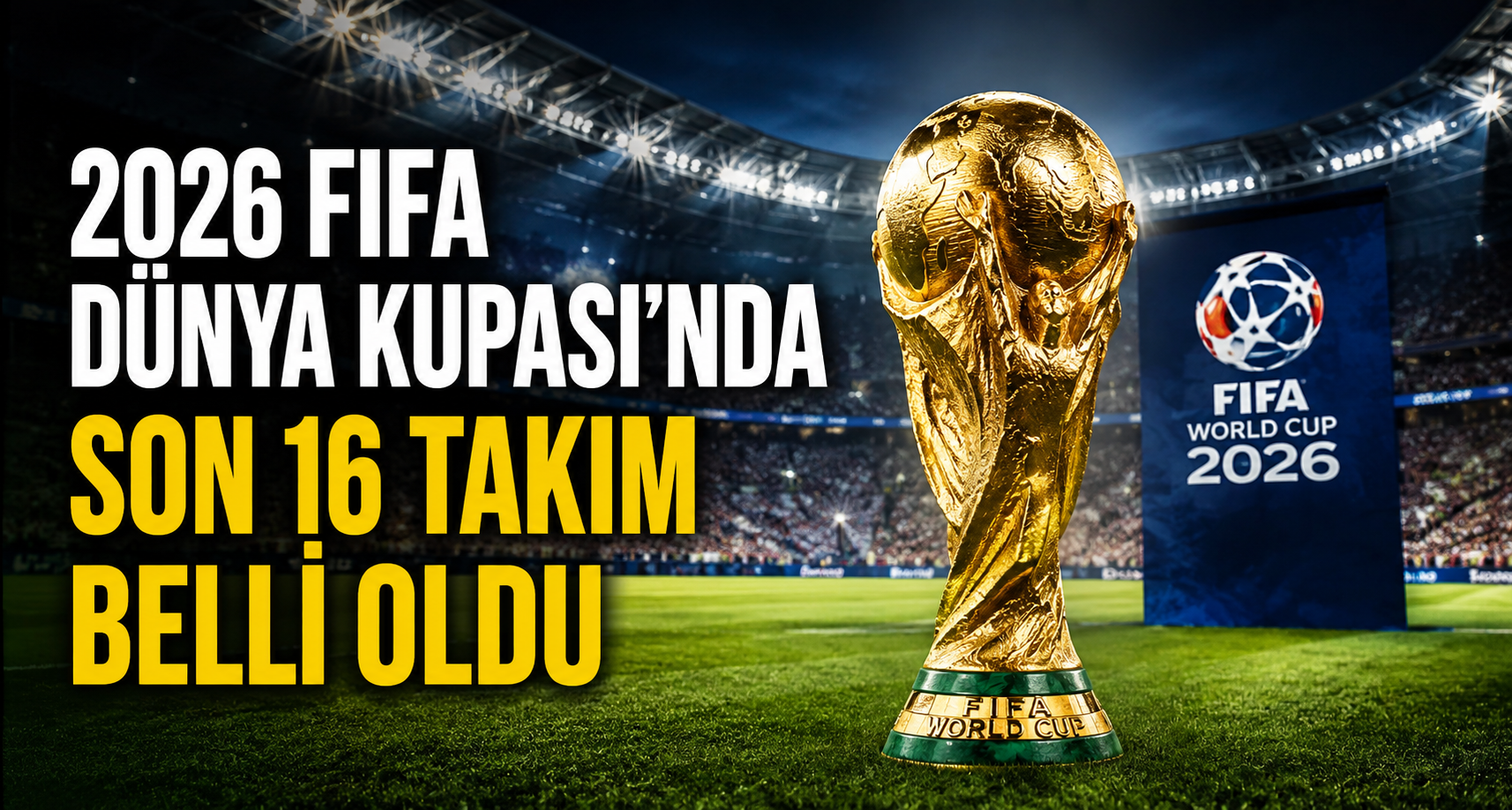 2026 FIFA Dünya Kupası’nda son 16 takım belli oldu