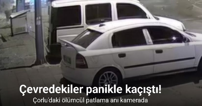 Çorlu’daki patlama kamerada