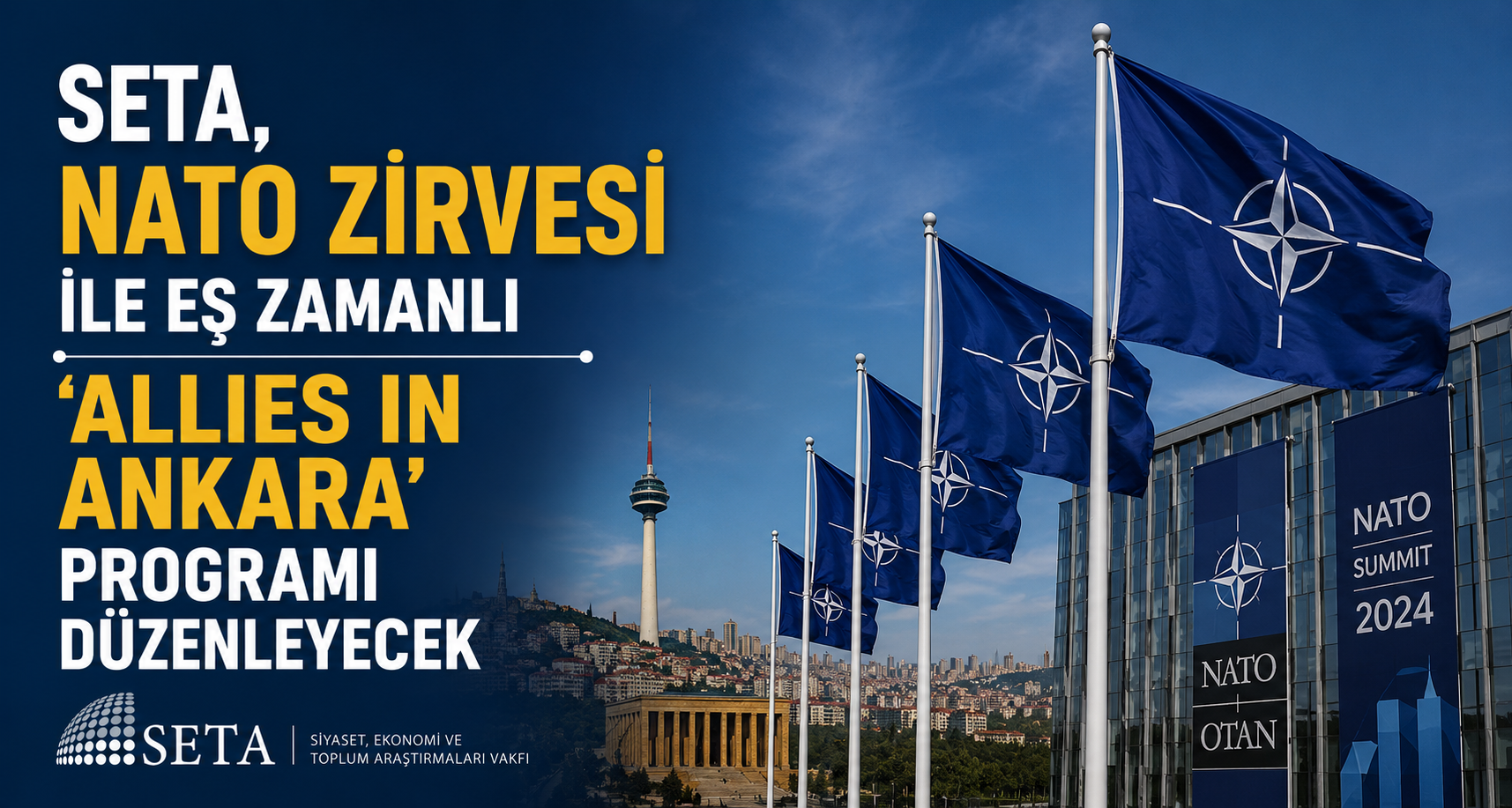 SETA, NATO Zirvesi ile eş zamanlı 'Allies in Ankara' programı düzenleyecek