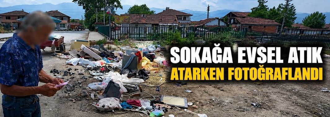 Sokağa evsel atık atarken fotoğraflandı