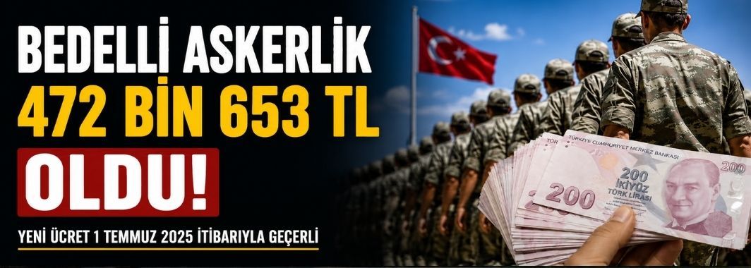 Bedelli askerlik 472 bin 653 TL oldu