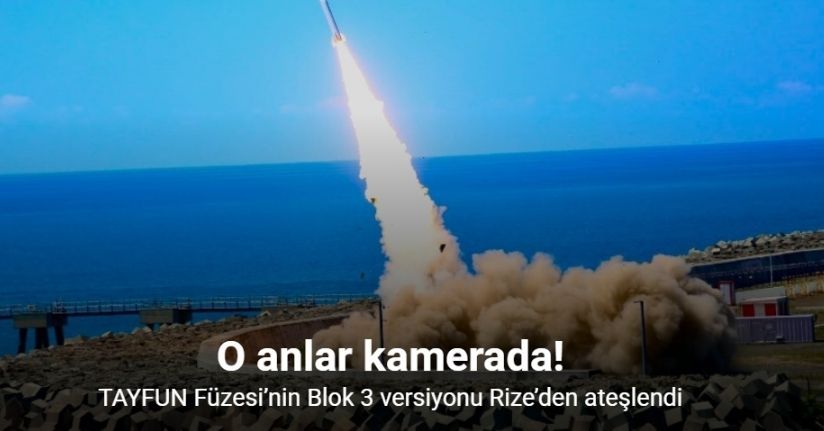 TAYFUN Füzesi’nin Blok 3 versiyonu Rize’den ateşlendi