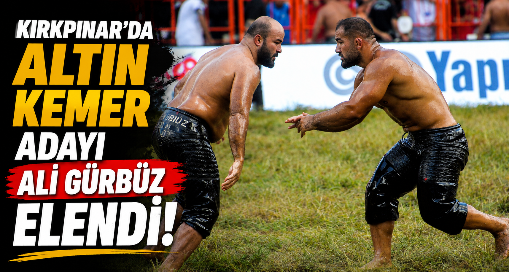 Kırkpınar'da altın kemer adayı Ali Gürbüz elendi