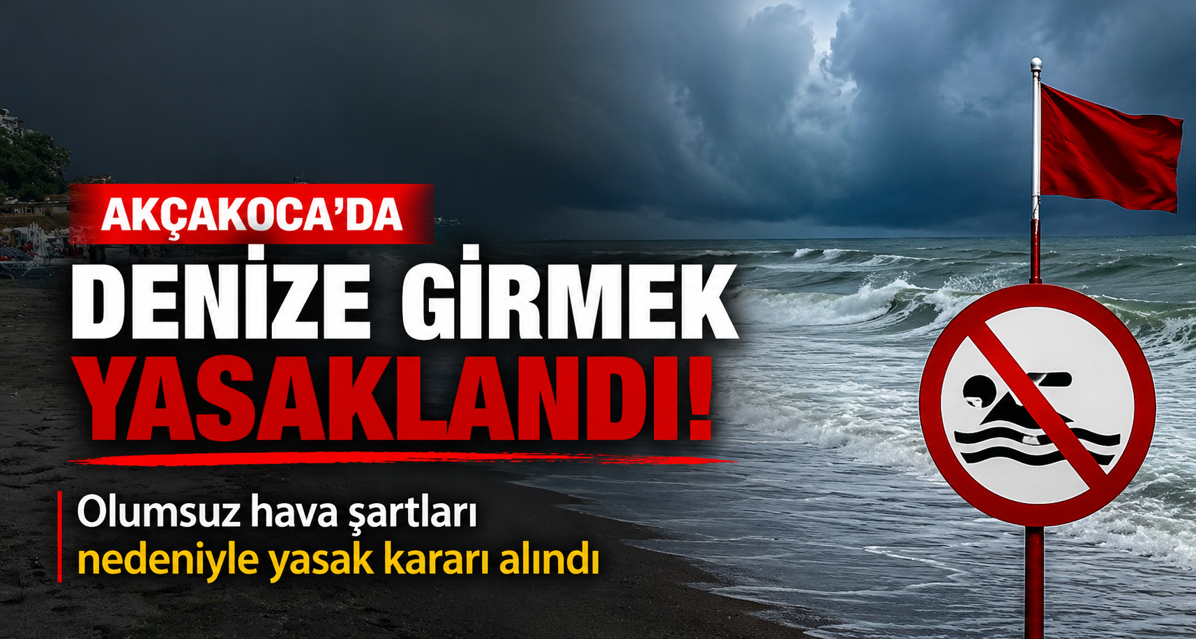  Akçakoca’da olumsuz hava şartları nedeniyle denize girmek yasaklandı