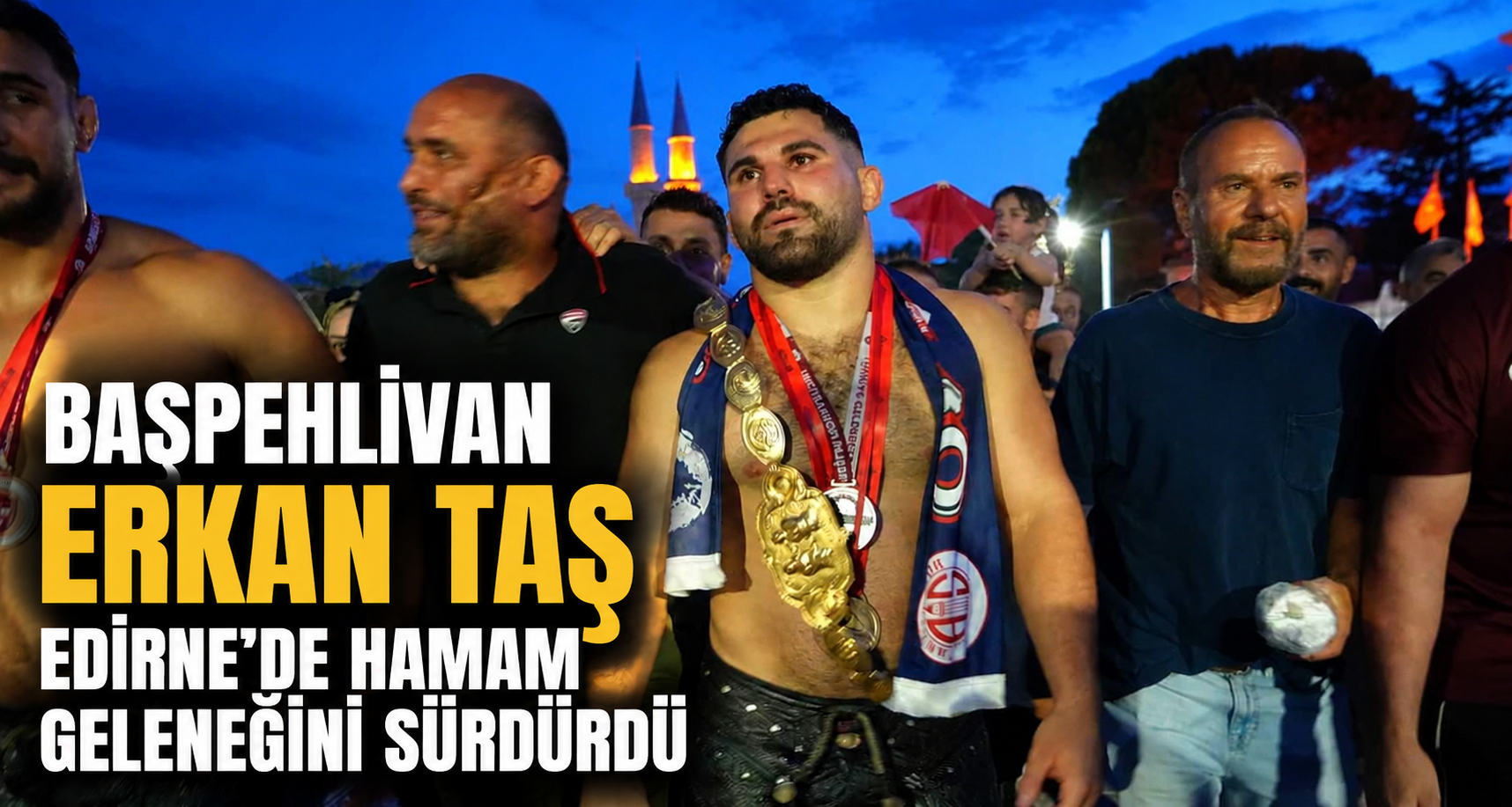 Başpehlivan Erkan Taş, Edirne’de hamam geleneğini sürdürdü