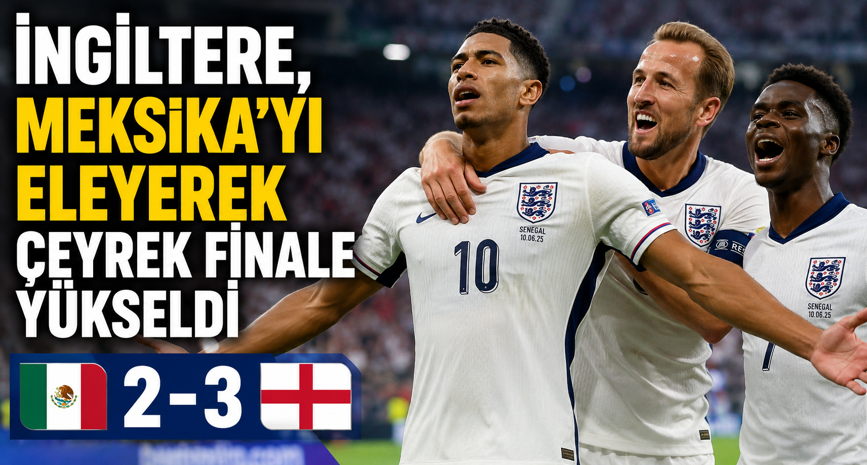 İngiltere, Meksika'yı eleyerek çeyrek finale yükseldi