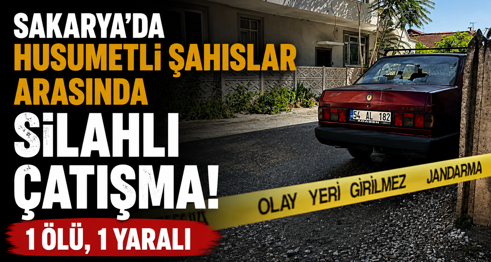 Sakarya’da husumetli şahıslar arasında silahlı çatışma: 1 ölü, 1 yaralı