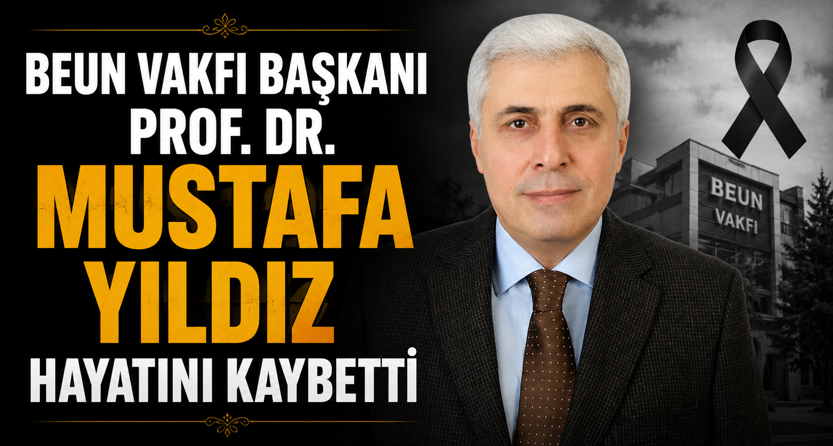 BEUN Vakfı Başkanı Prof. Dr. Mustafa Yıldız hayatını kaybetti