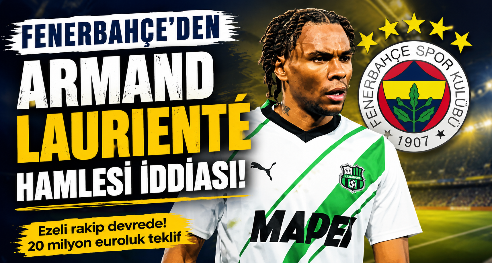 Fenerbahçe'den Armand Laurienté hamlesi iddiası