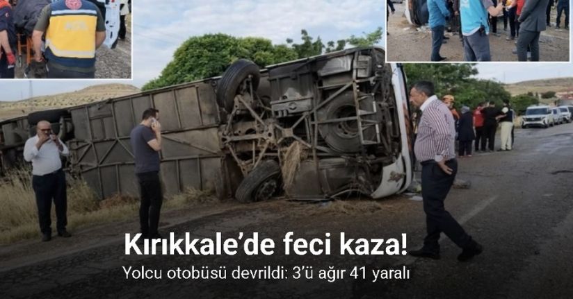 Kırıkkale’de yolcu otobüsü devrildi: 1 ölü, 40 yaralı