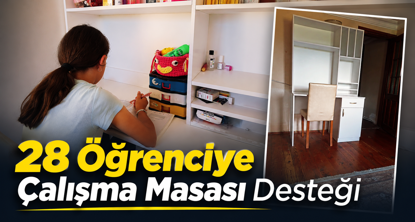 28 Öğrenciye Çalışma Masası Desteği