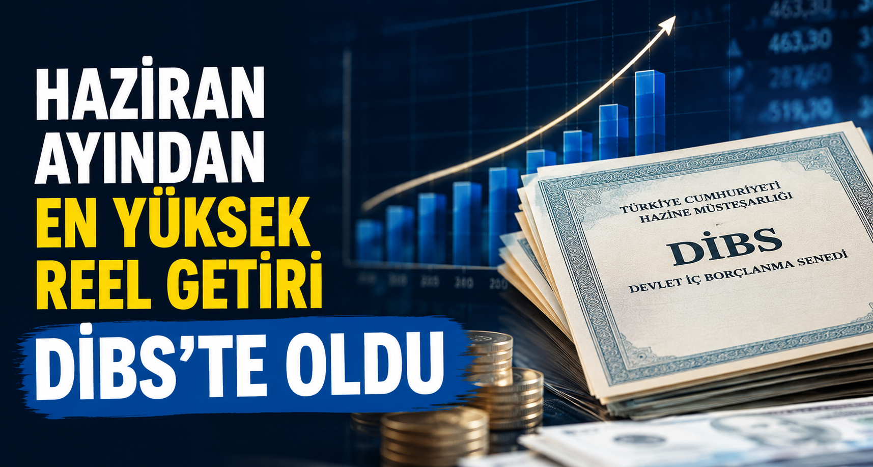 Haziran ayından en yüksek reel getiri DİBS’te oldu