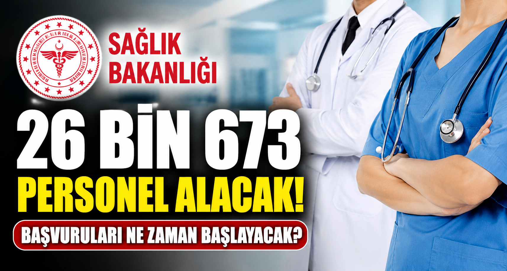 Sağlık Bakanlığı 26 Bin 673 Personel Alımı İçin Gözler Başvuru Takviminde
