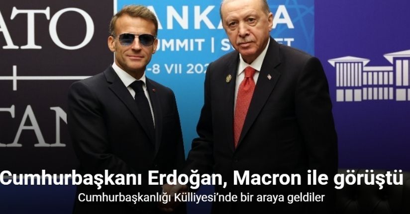 Cumhurbaşkanı Erdoğan, Macron ile görüştü