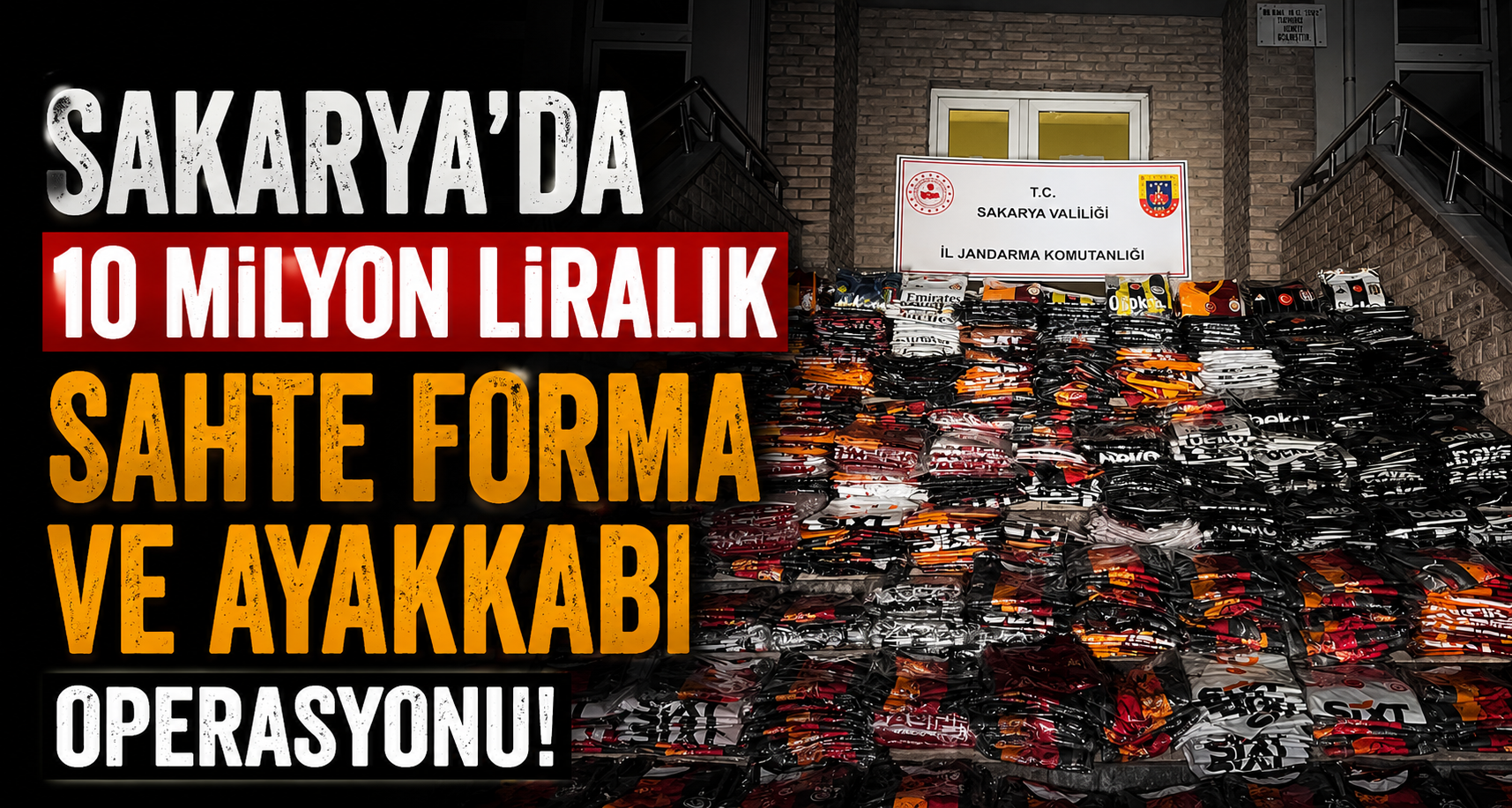 Sakarya’da 10 milyon liralık sahte forma ve ayakkabı operasyonu