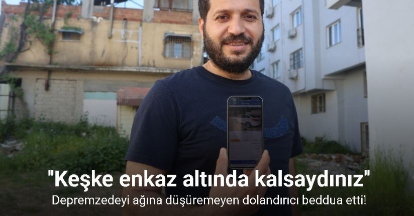 Sazan sarmalı yöntemiyle depremzedeyi ağına düşüremeyen dolandırıcı 