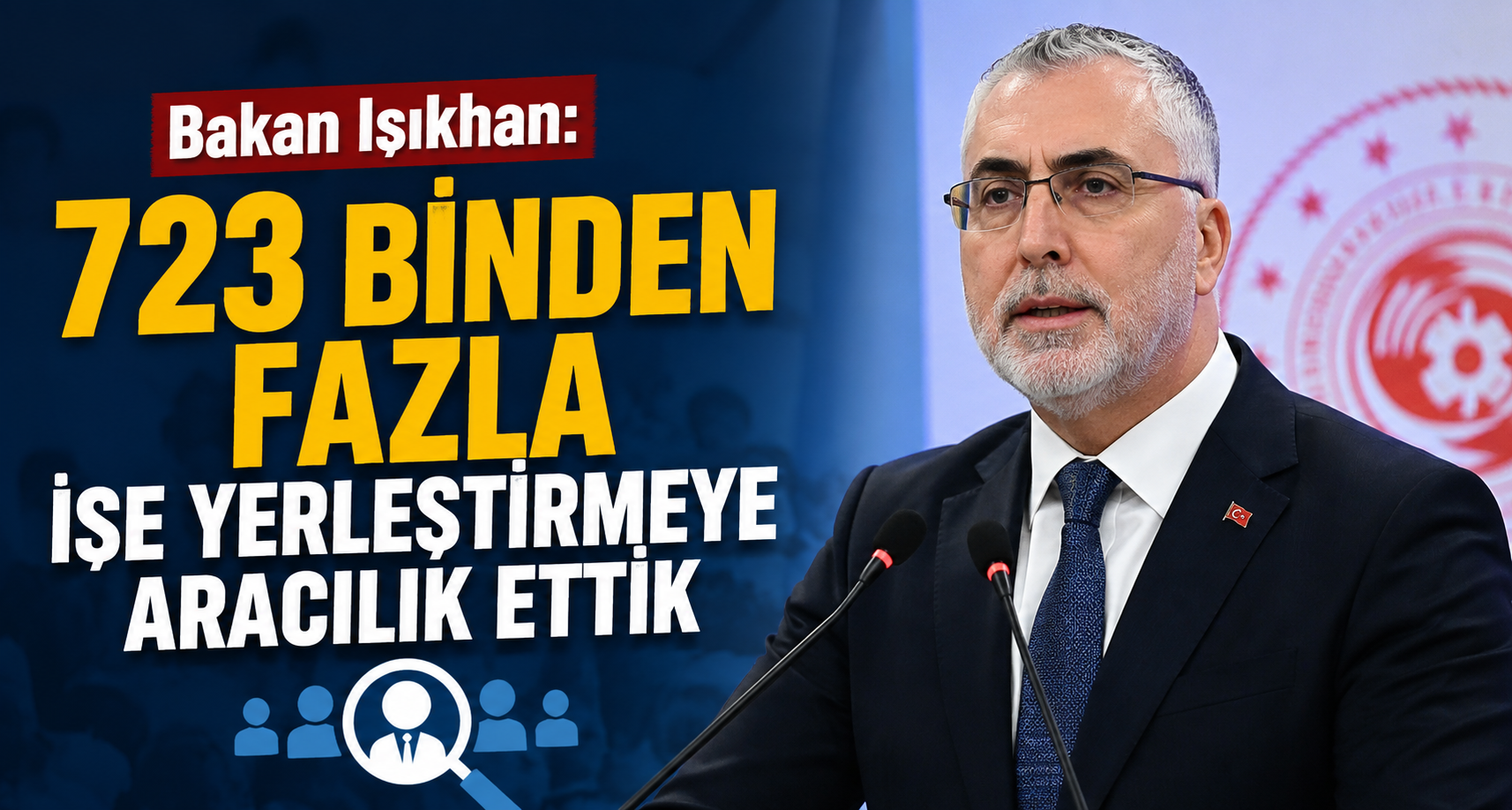 Bakan Işıkhan: 723 binden fazla işe yerleştirmeye aracılık ettik