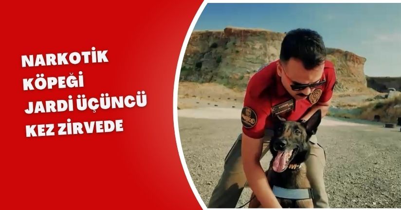 Narkotik köpeği ‘Jardi’ üçüncü kez zirvede