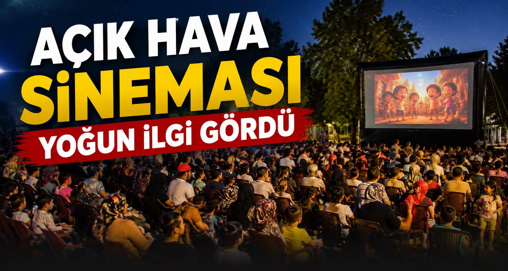 Açık Hava Sineması Yoğun İlgi Gördü