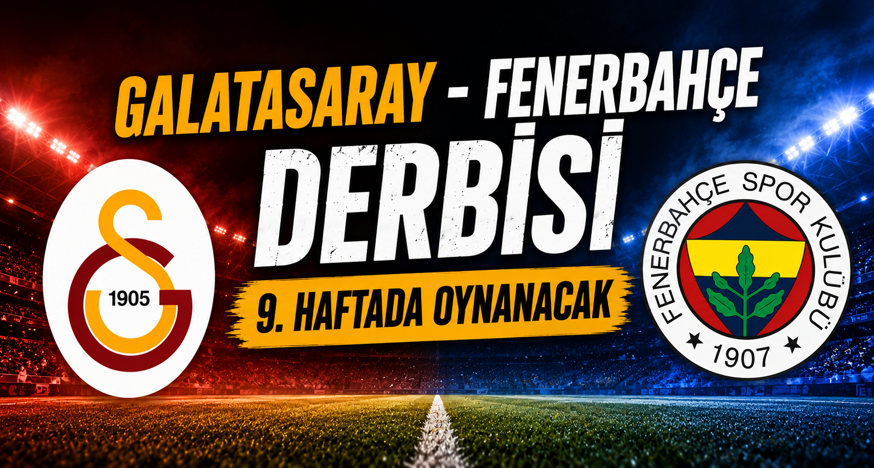Galatasaray - Fenerbahçe derbisi 9. haftada oynanacak
