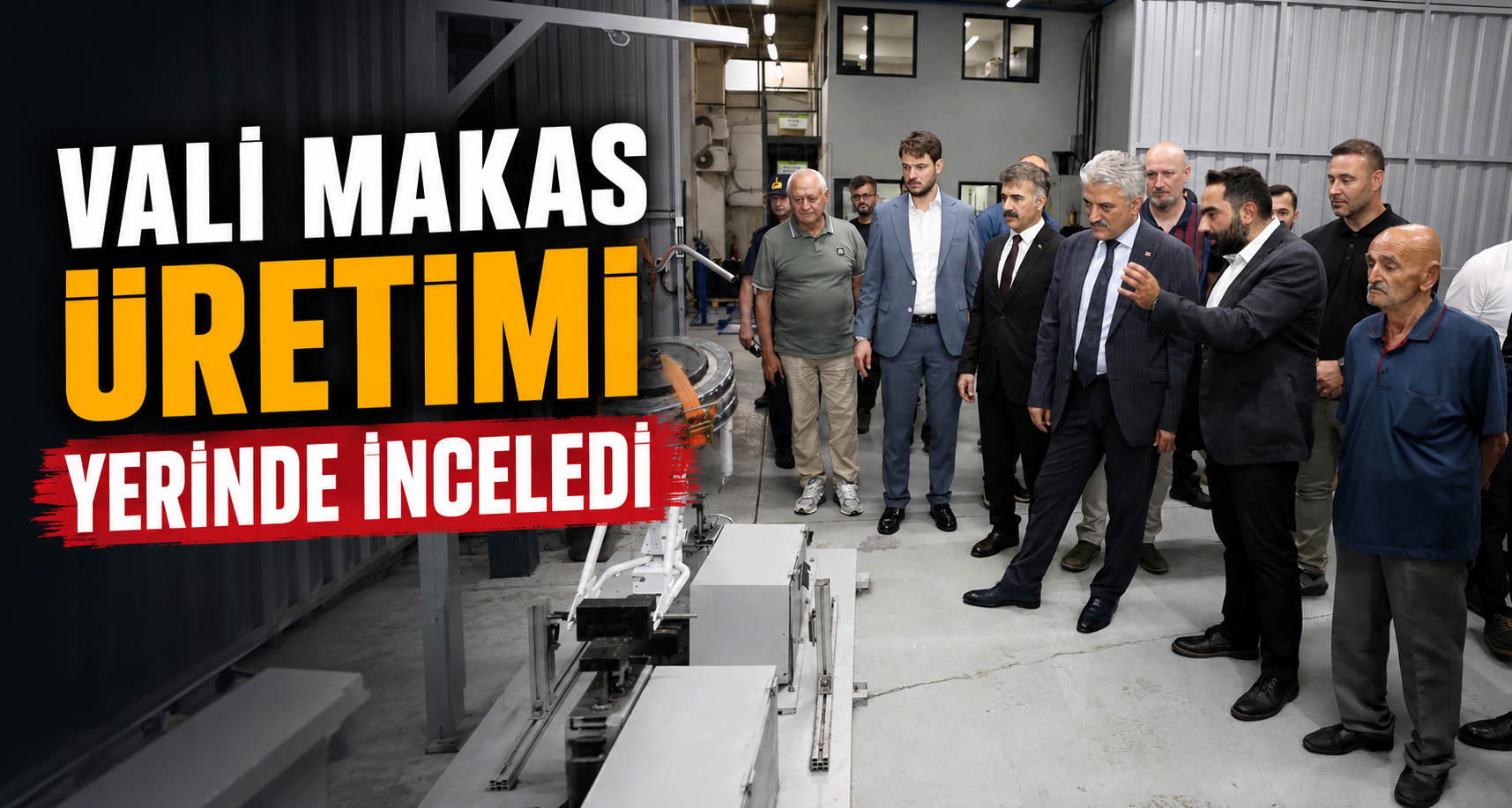 Vali Makas Üretimi Yerinde İnceledi