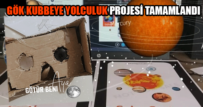 Gök Kubbeye Yolculuk Projesi Tamamlandı   