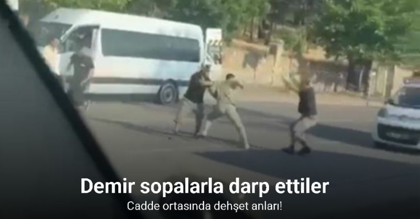 Cadde ortasında dehşet anları: Demir sopalarla darp ettiler