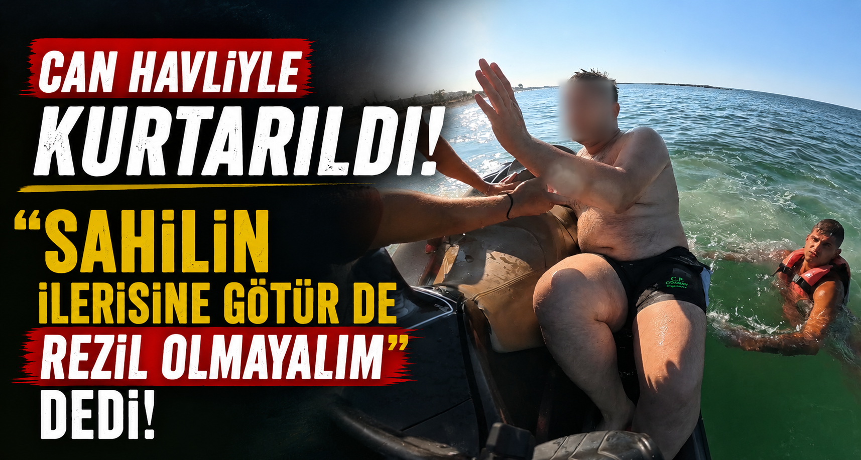 Can havliyle kurtarıldı: 