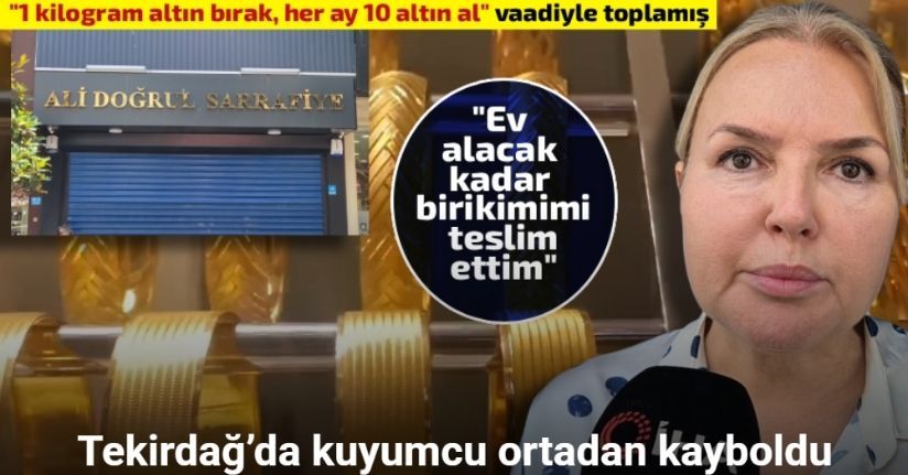 Tekirdağ’da kuyumcu ortadan kayboldu: Çok sayıda vatandaşın altın ve parası buhar oldu