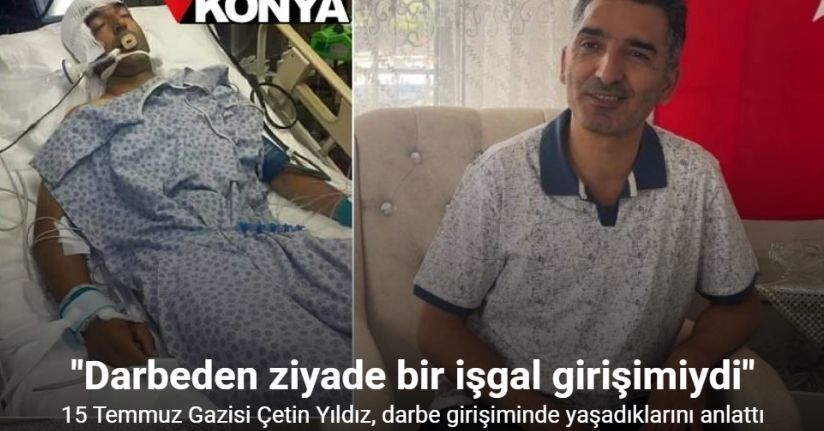 15 Temmuz Gazisi Çetin Yıldız: 