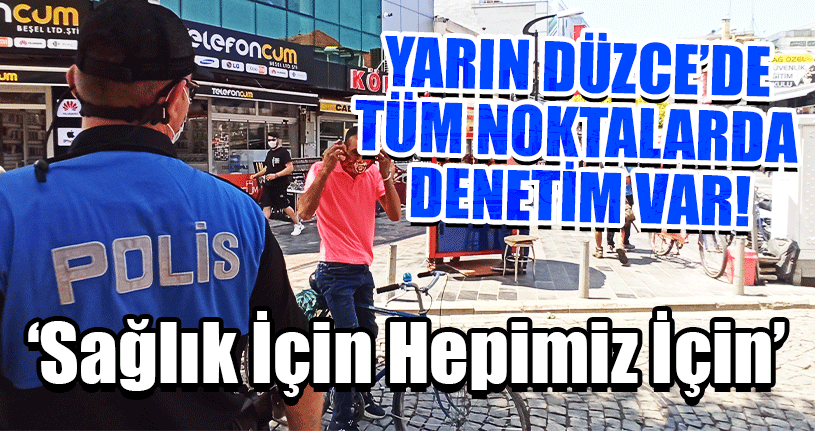 Yarın Ülke Genelinde Denetim Yapılacak