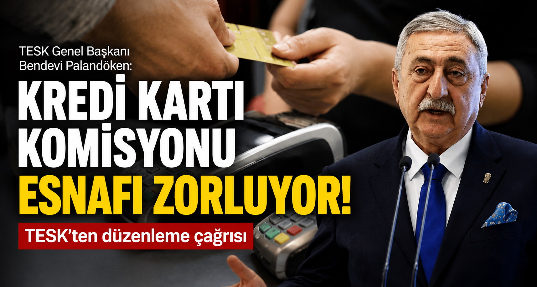 Kredi kartı komisyonu esnafı zorluyor: TESK'ten düzenleme çağrısı
