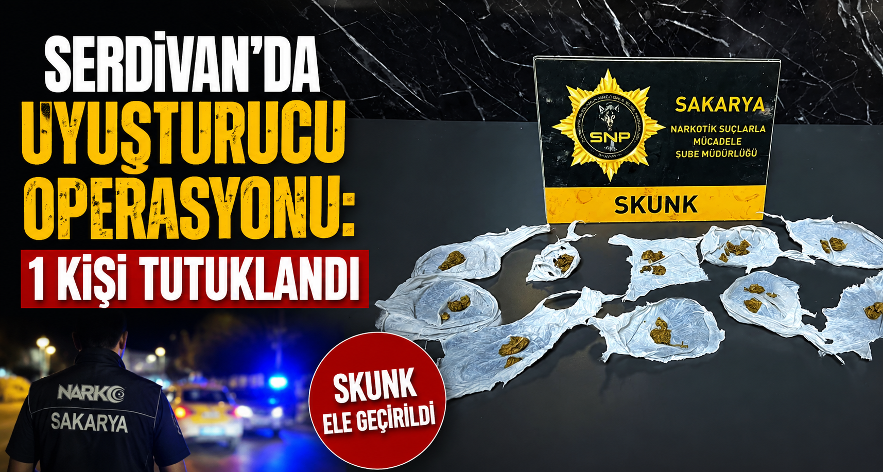 Serdivan’da uyuşturucu operasyonu: 1 kişi tutuklandı
