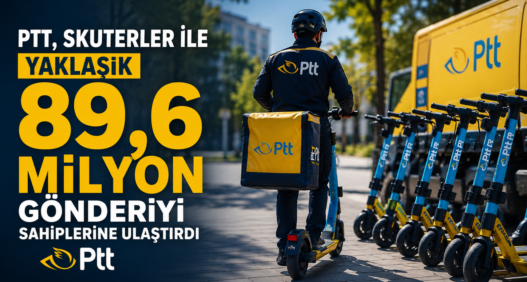 PTT, skuterler ile yaklaşık 89,6 milyon gönderiyi sahiplerine ulaştırdı