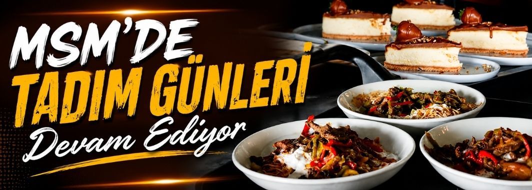 Msm’de Tadım Günleri Devam Ediyor