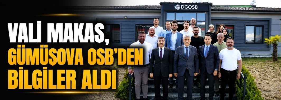 Vali Makas, Gümüşova OSB'den bilgiler aldı
