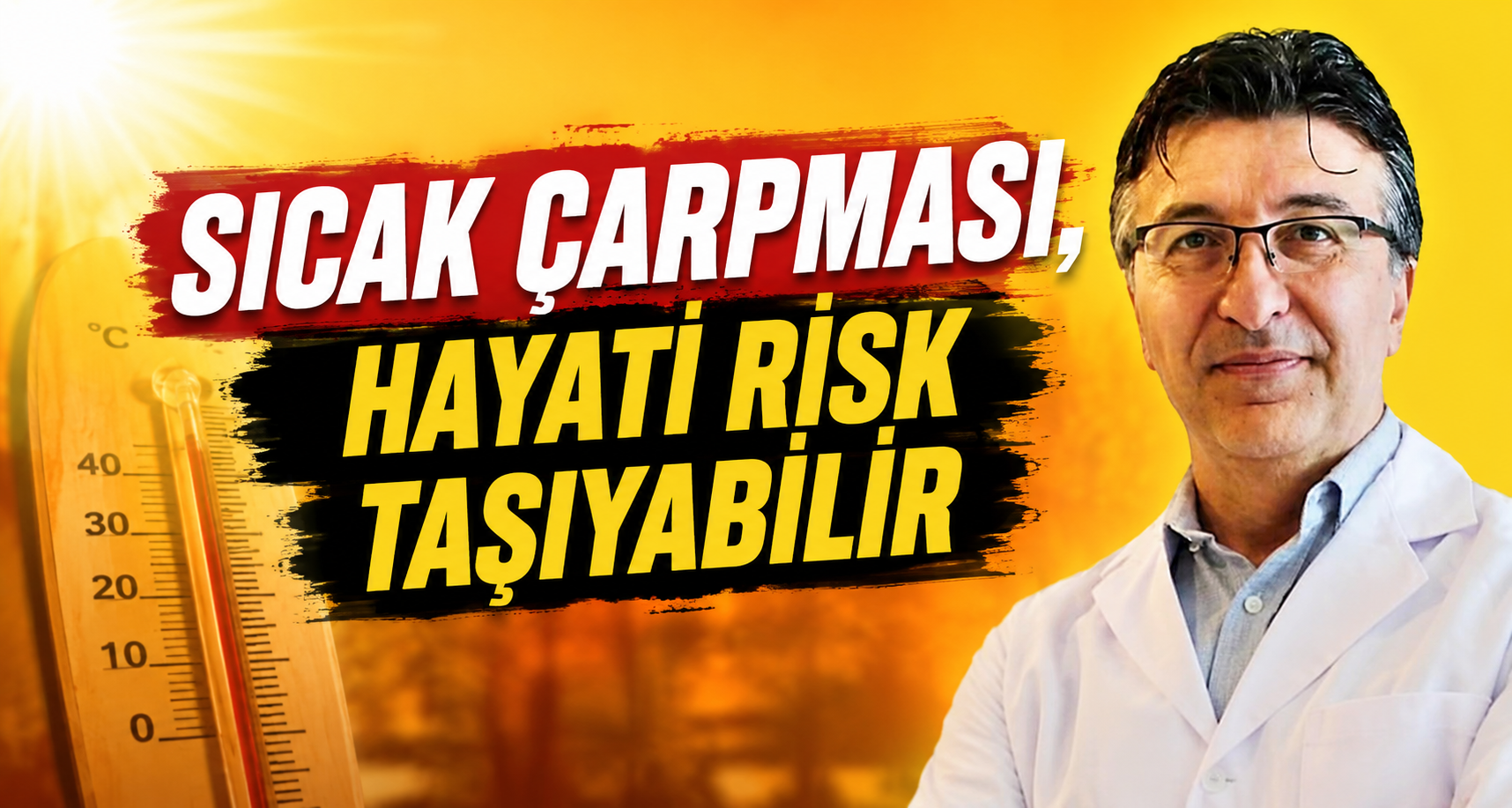 Sıcak çarpması, hayati risk taşıyabilir