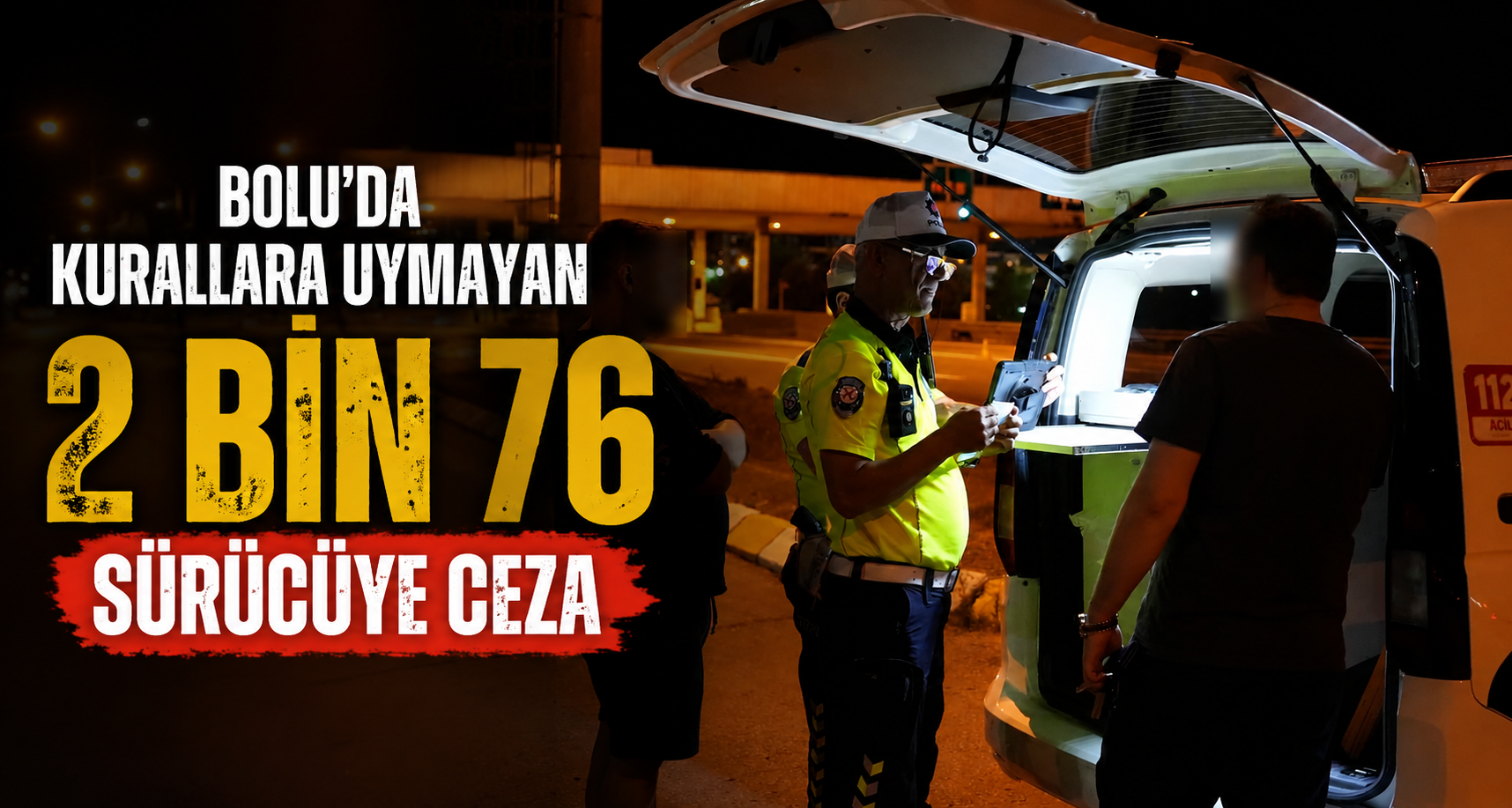 Bolu’da kurallara uymayan 2 bin 76 sürücüye ceza